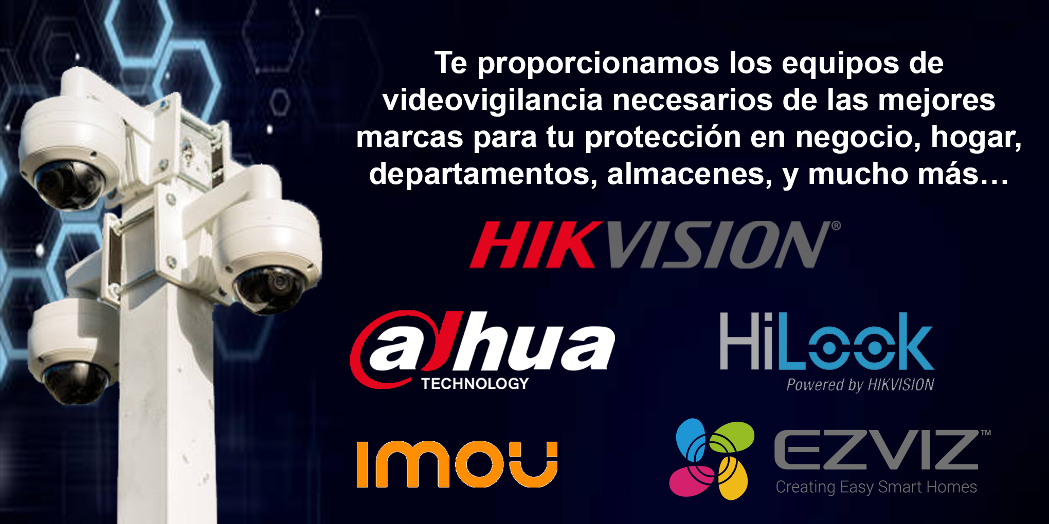 HikVision, Dahua, Hilook Imou, Ezviz
